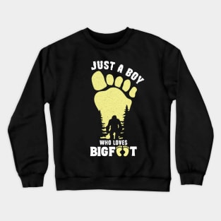 Just a Boy Who Loves Bigfoot Crewneck Sweatshirt